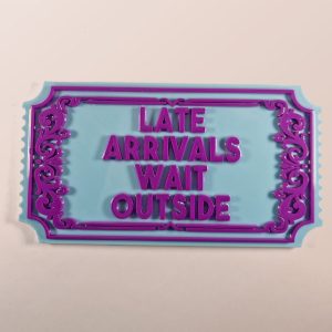 late arrivals ticket sign