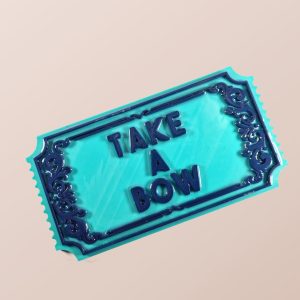 Take A Bow Ticket Sign