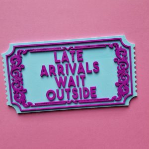 late arrivals ticket sign