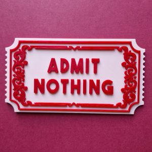 admit nothing ticket sign